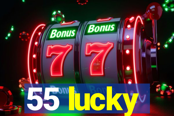 55 lucky